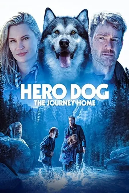 Against the Wild The Journey Home (Hero Dog The Journey Home) (2021) - Hero Dog: The Journey Home