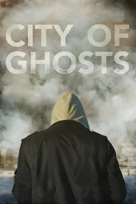 City of Ghosts (2017) - City of Ghosts