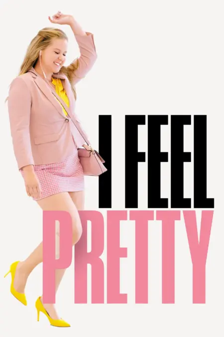 I Feel Pretty (2018) - I Feel Pretty