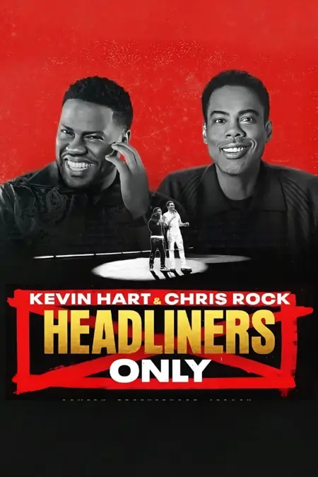 Kevin Hart & Chris Rock Headliners Only (2023) เควิน ฮาร์ทและคริส ร็อค คนดังเท่านั้น