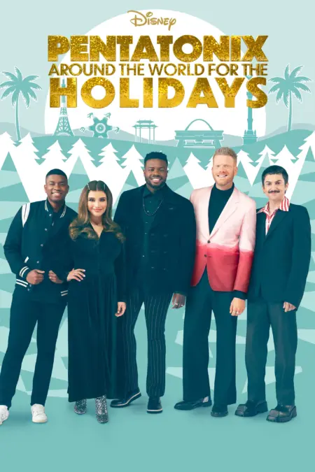 Pentatonix: Around the World for the Holidays (2022) - Pentatonix: Around the World for the Holidays