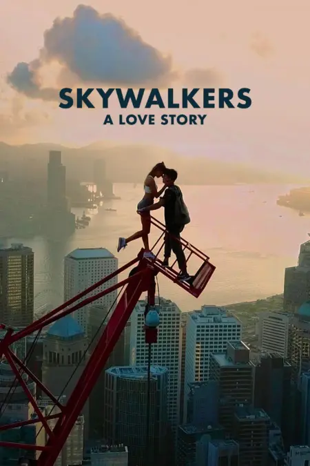 Skywalkers A Love Story (2024) คู่รักนักไต่ฟ้า - Skywalkers: A Love Story