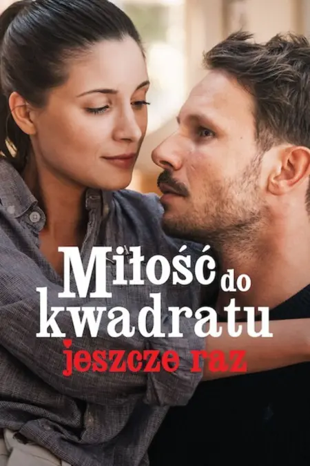 Squared Love All Over Again (2023) ความรักกำลังสอง(อีกแล้ว) - Miłość do kwadratu jeszcze raz