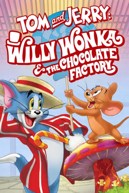 Tom and Jerry Willy Wonka and the Chocolate Factory (2017) ทอมกับเจอร์รี่ ตอน ผจญภัยโรงงานช็อกโกแลต - Tom and Jerry: Willy Wonka and the Chocolate Factory