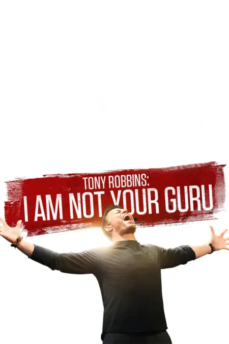 Tony Robbins I Am Not Your Guru (2016) โทนี่ รอบบินส์ ผมไม่ใช่กูรู - Tony Robbins: I Am Not Your Guru