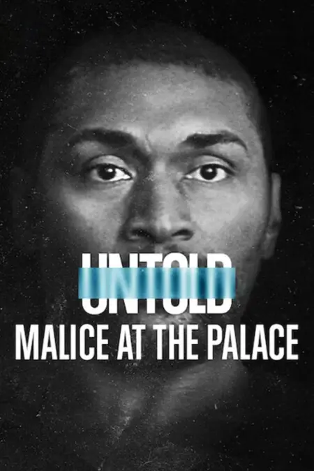 Untold Malice At The Palace (2021) ตะลุมบอนที่เดอะ พาเลซ Untold Malice At The Palace (2021) ตะลุมบอนที่เดอะ พาเลซ