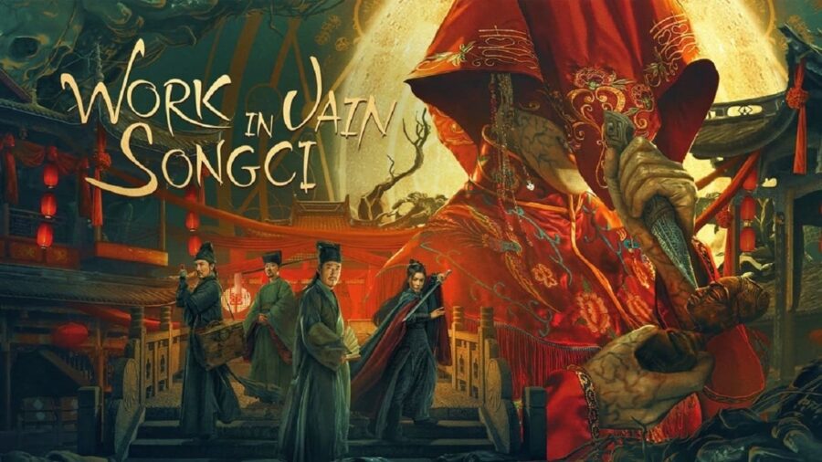 Work in Vain Song Ci (2022) บิดาแห่งนิติเวชศาสตร์ 2 ตอน บาปมหันต์สี่ประการ - Work in Vain Song Ci